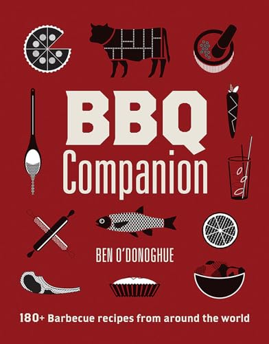 Ben O'Donoghue - BBQ Companion : 180+ Barbecue Recipes From Around image 1