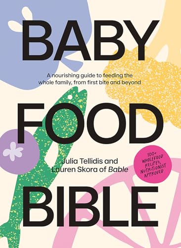 Lauren Skora - Baby Food Bible : A Nourishing Guide to Feeding Your Fa image 1