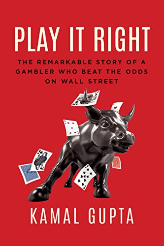 Kamal Gupta - Play It Right : The Remarkable Story of a Gambler Who Be image 1