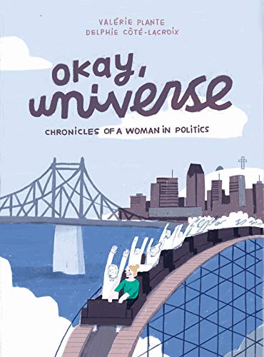 Delphie Cote-Lacroix - Okay, Universe : Chronicles of a Woman in Polit image 1