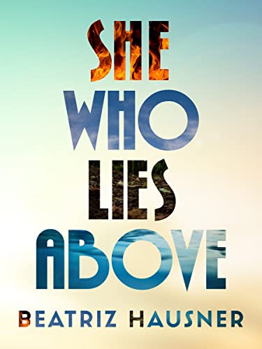 Beatriz Hausner - She Who Lies Above - Paperback image 1