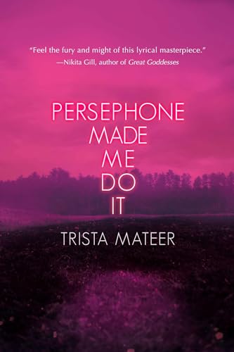 Trista Mateer - Persephone Made Me Do It : 3 - Paperback image 1
