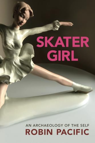 Robin Pacific - Skater Girl : An Archeology of the Self - Paperback image 1
