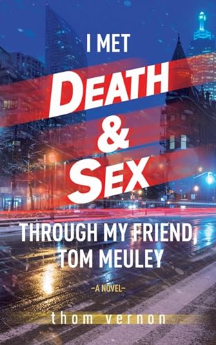 Thom Vernon - I Met Death & Sex Through My Friend, Tom Meuley - Paperb image 1