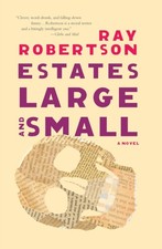 Ray Robertson - Estates Large and Small - Paperback image 1