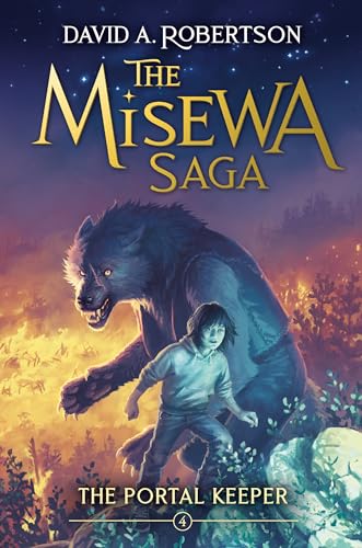 David A. Robertson - Portal Keeper : The Misewa Saga, Book Four - Pape image 1