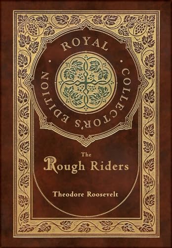 The Rough Riders (Royal Collector's Edition) (Case Laminate Hardcover with Jacket)