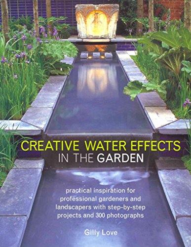 Gilly Love - Creative Water Effects in the Garden : Practical Inspirat image 1