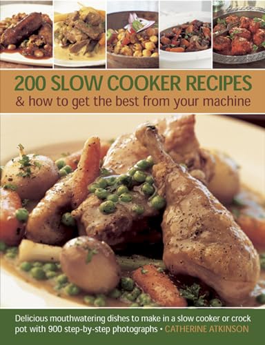 Catherine Atkinson - 200 Slow Cooker Recipes And How To Get The Best F image 1