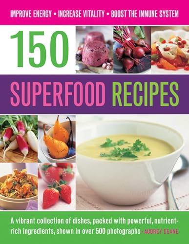 Audrey Deane - 150 Superfood recipes : A Vibrant Collection of Dishes, image 1