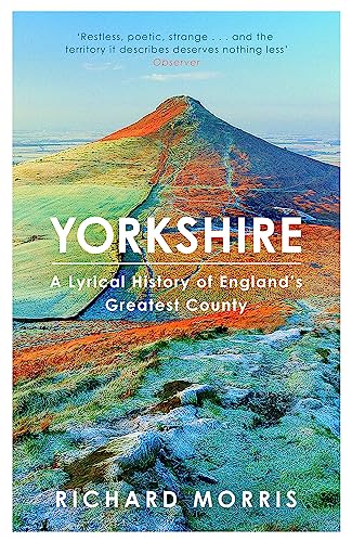 Richard Morris - Yorkshire : A lyrical history of England's greate image 1