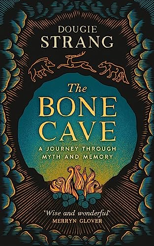 Dougie Strang - Bone Cave : A Journey through Myth and Memory - Hardba image 1