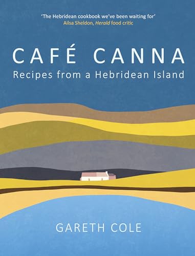 Gareth Cole - Cafe Canna : Recipes from a Hebridean Island - Hardback image 1
