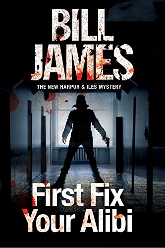 Bill James - First Fix Your Alibi : British police procedural : 33 - P image 1