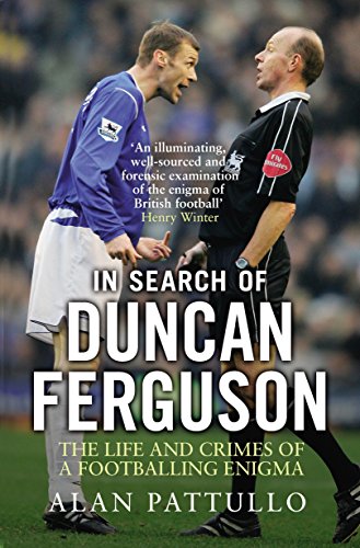 Alan Pattullo - In Search of Duncan Ferguson : The Life and Crimes of image 1
