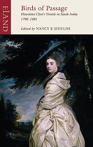 Nancy K. Shields - Birds of Passage : Henrietta Clive's Travels in image 1