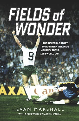 Martin O'Neill - Fields of Wonder : The Incredible Story of Northe image 1