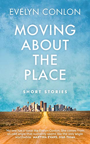 Evelyn Conlon - Moving About the Place : Short Stories - Paperback image 1