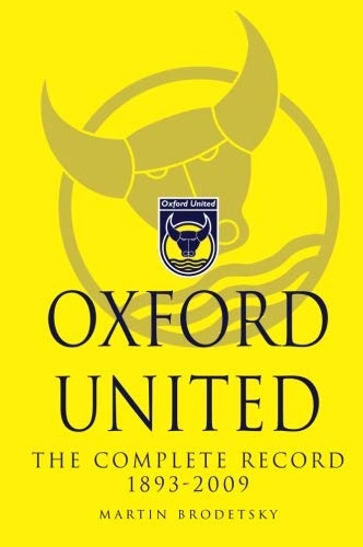 Martin Brodetsky - Oxford United : The Complete Record 1893-2009 - Pap