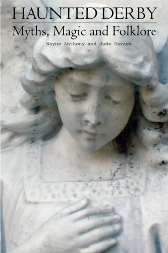 Wayne Antony - Haunted Derbyshire: Myths, Magic & Folklore - Paperback image 1