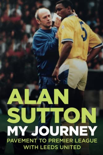 Alan Sutton -. My Journey from Pavement to Premier League with Leeds image 1
