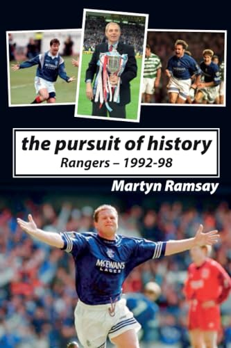 Martyn Ramsay - Pursuit of History : Rangers FC (1992-98) - Paperback image 1