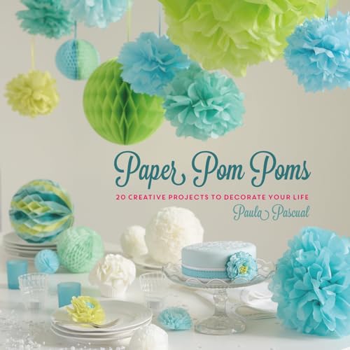 Paula Pascual - Paper Pom Poms : Creative Projects & Ideas to Decorate image 1