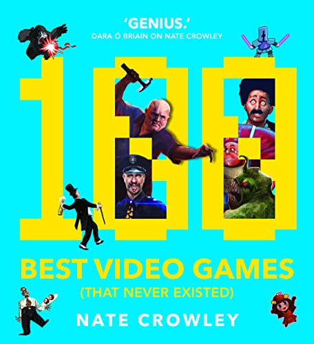 Nate Crawley - 100 Best Video Games (That Never Existed) - Paperback image 1