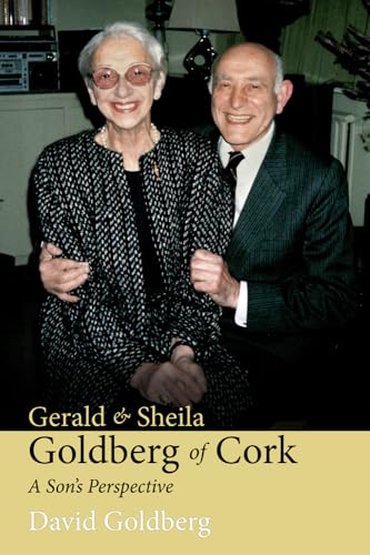 Gerald & Sheila Goldberg of Cork: A Son's Perspective