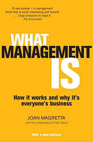 Joan Magretta - What Management Is : How it works and why it's eve image 1
