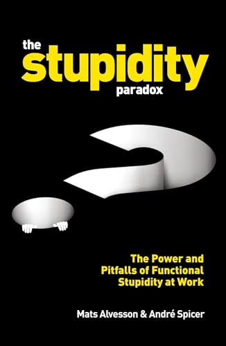 Andre Spicer - Stupidity Paradox : The Power and Pitfalls of Functiona image 1