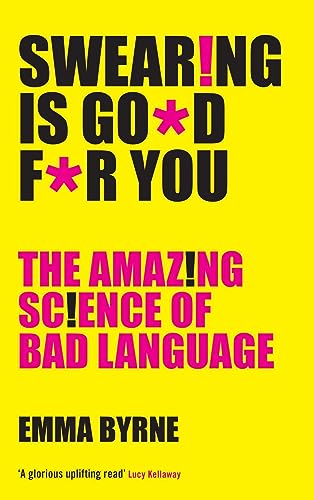 Emma Byrne - Swearing Is Good For You : The Amazing Science of Bad Lan image 1