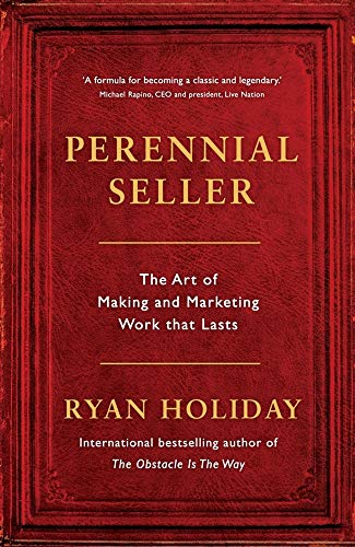 Ryan Holiday - Perennial Seller : The Art of Making and Marketing Work image 1