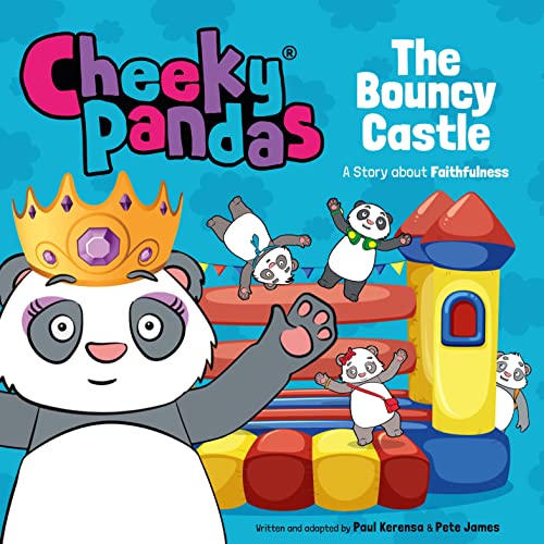 Paul Kerensa - Cheeky Pandas: The Bouncy Castle : A Story about Faithf image 1
