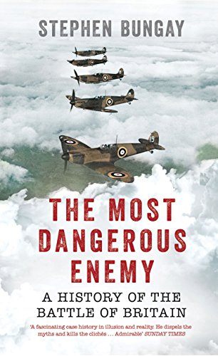 Stephen Bungay - Most Dangerous Enemy : A History of the Battle of Bri image 1