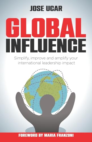 Jose Ucar - Global Influence : How business leaders can simplify, impr image 1
