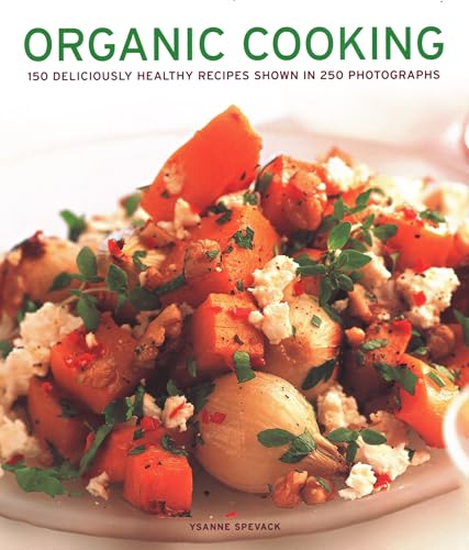 Ysanne Spevack - Organic Cooking : 150 deliciously healthy recipes sho image 1