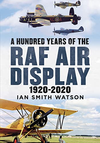 Ian Smith Watson - A Hundred Years of the RAF Air Display : 1920-2020 image 1