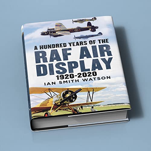 Ian Smith Watson - A Hundred Years of the RAF Air Display : 1920-2020 image 2