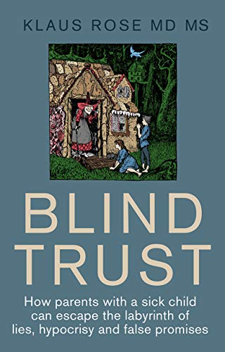 Klaus Rose - Blind Trust : How Parents with a Sick Child Can Escape th image 1