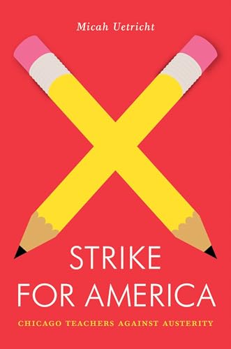Micah Uetricht - Strike for America : Chicago Teachers Against Austeri image 1