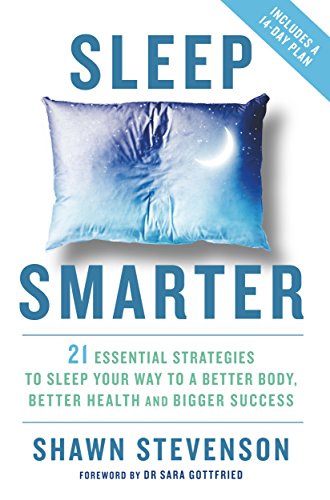 Shawn Stevenson - Sleep Smarter : 21 Essential Strategies to Sleep You image 1