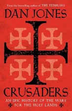 Dan Jones - Crusaders : An Epic History of the Wars for the Holy Lands image 1