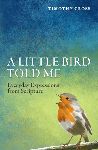 Timothy Cross - A Little Bird Told Me : Everyday Expressions from Scri image 1