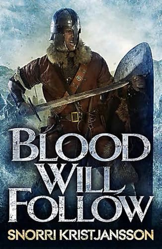 Snorri Kristjansson - Blood Will Follow : The Valhalla Saga Book II - image 1