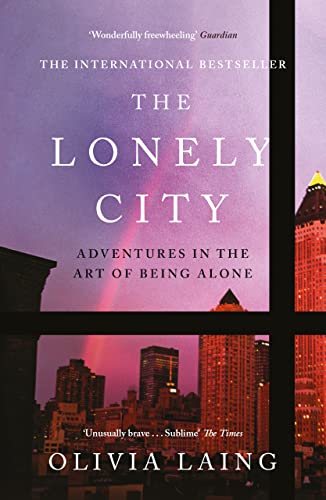 Olivia Laing - Lonely City : Adventures in the Art of Being Alone - Pa image 1