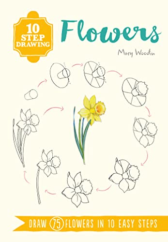 Mary Woodin - 10 Step Drawing: Flowers : Draw 75 Flowers in 10 Easy St image 1