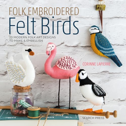 Corinne Lapierre - Folk Embroidered Felt Birds : 20 Modern Folk Art De image 1