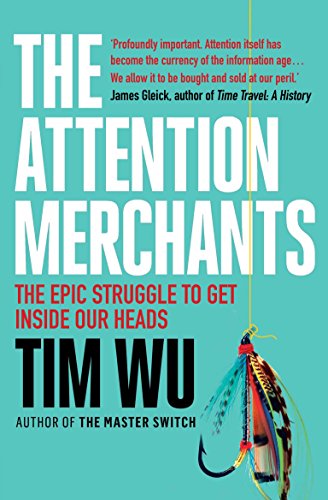 Tim Wu - Attention Merchants : The Epic Struggle to Get Inside Our Hea image 1