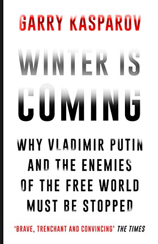 Garry Kasparov - Winter Is Coming : Why Vladimir Putin and the Enemies image 1